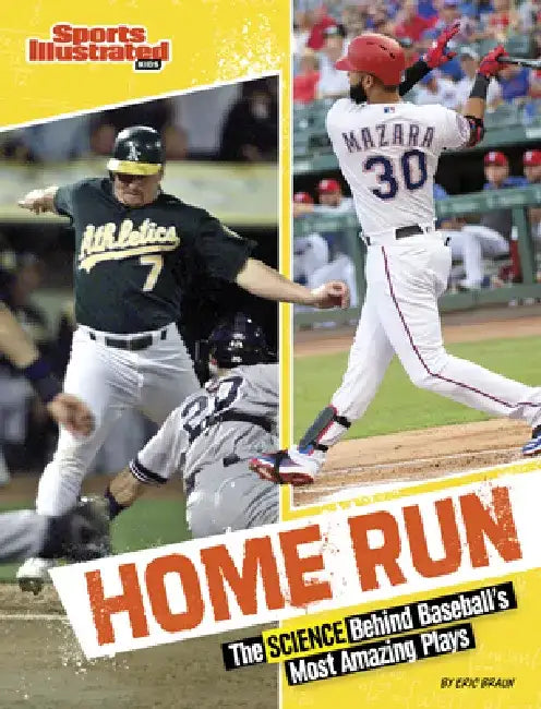 Home Run: The Science Behind Baseball's Most Amazing Plays by Eric Braun