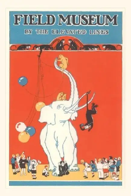 Vintage Journal Poster for Field Museum with Circus Elephant by Found Image Press