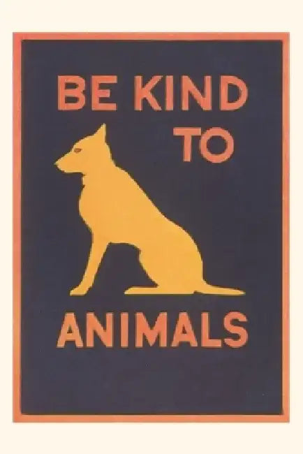 Vintage Journal Be Kind to Animals by Found Image Press