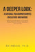 A Deeper Look: a Rational Philosopher Writes on Culture and Nature: Essays on the Constitution, Consciousness, History, Philosophy, M by Ed Abegg