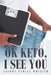 Ok Keto, I See You by Akimmy Nedina Wheeler