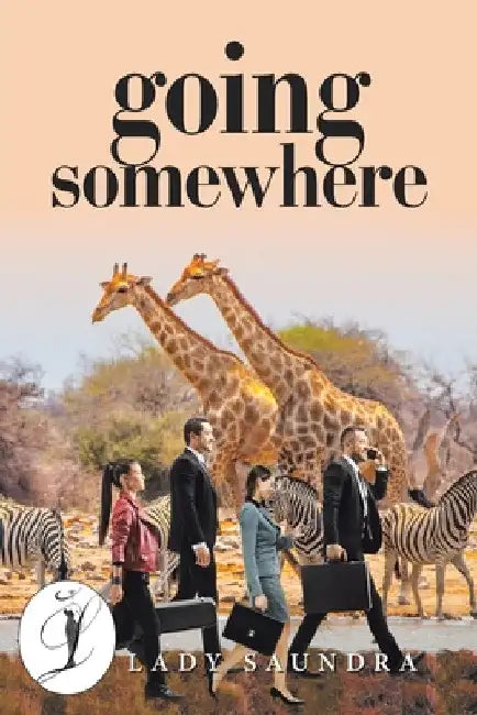 Going Somewhere by Lady Saundra