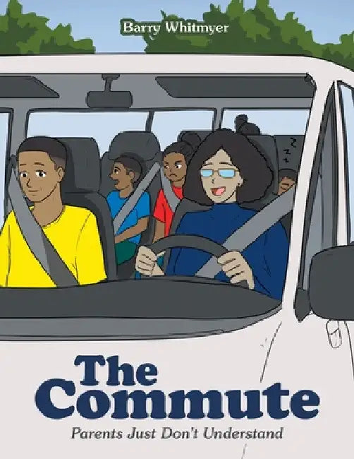 The Commute: Parents Just Don't Understand by Barry Whitmyer