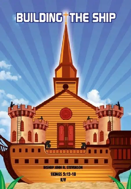 Building the Ship by Bishop John R. Stevenson