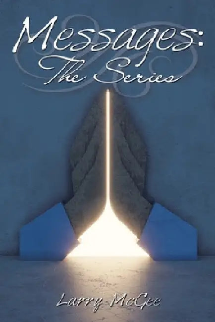 Messages: the Series by Larry McGee