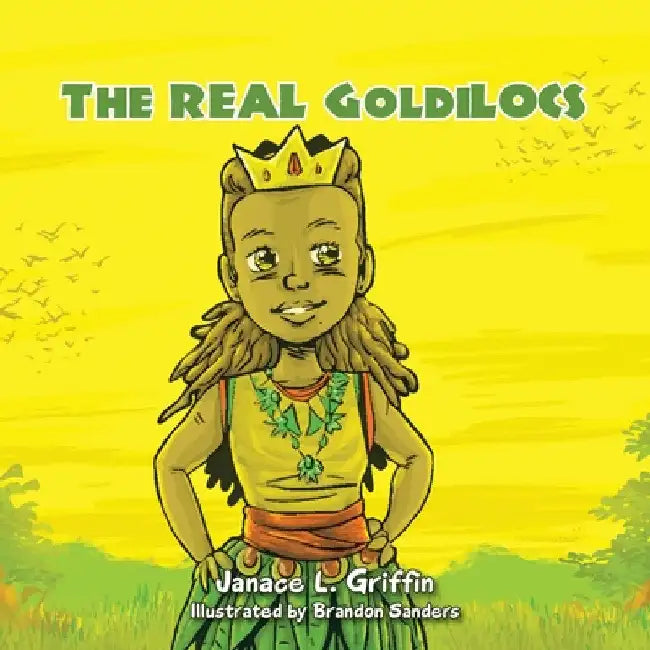 The Real Goldilocs by Janace L. Griffin