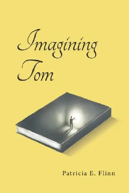 Imagining Tom by Patricia E. Flinn