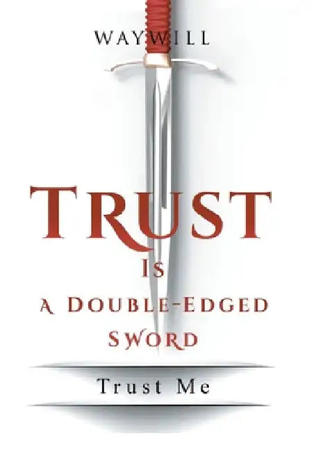 Trust Is a Double-Edged Sword: Trust Me by Waywill