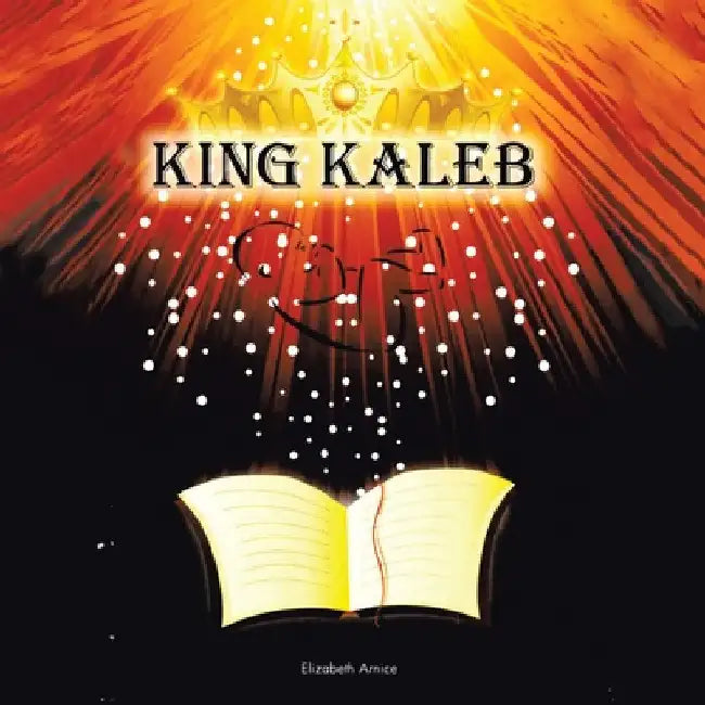 King Kaleb by Elizabeth Arnice
