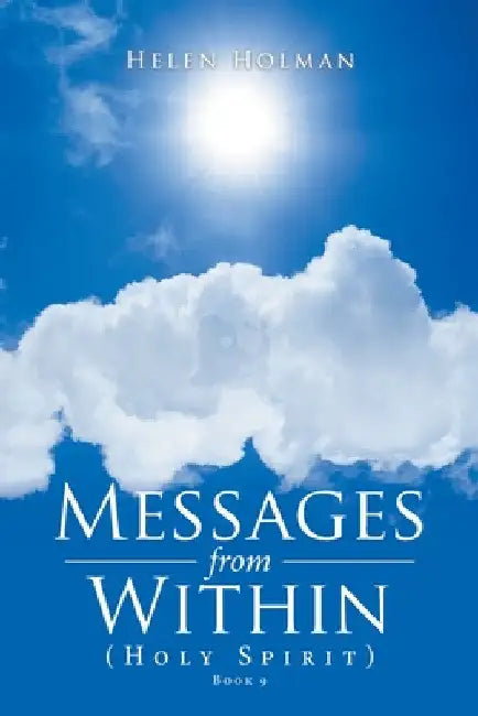 Messages from Within: (Holy Spirit) by Helen Holman