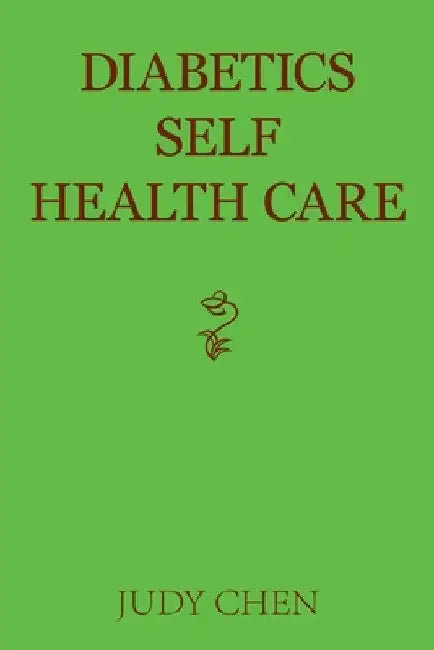 Diabetics Self Health Care by Judy Chen