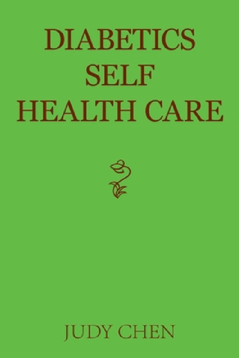 Diabetics Self Health Care by Judy Chen