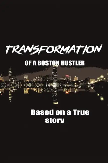 The Transformation of a Boston Hustler by Chuckie Brown