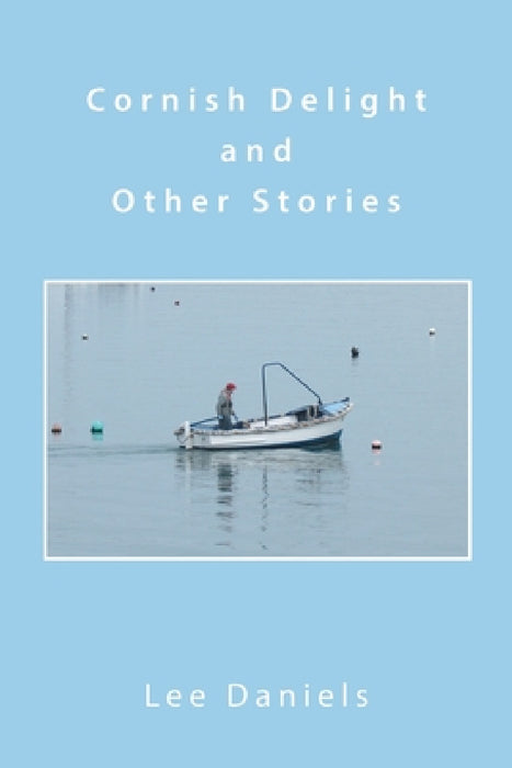 Cornish Delight and Other Stories by Lee Daniels