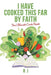 I Have Cooked This Far by Faith: The Ultimate Cook Book by R. J