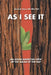 As I See It: An Asian-American View of the Issues of Today by Edward E. Quiros Mba Facs
