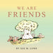 We Are Friends by Sue M. Lowe