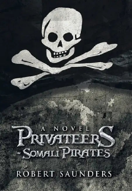 Privateers - Somali Pirates by Robert Saunders