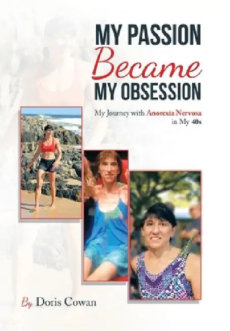 My Passion Became My Obsession by Doris Cowan