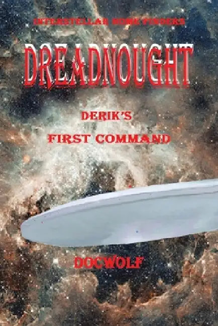 Dreadnought: Derik's First Command by Docwolf