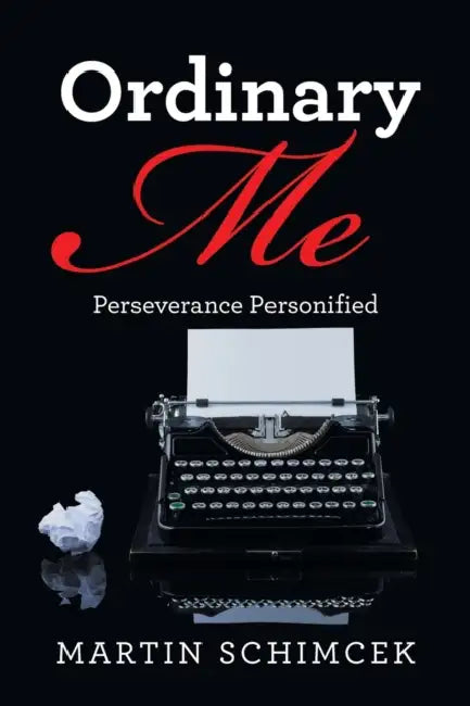 Ordinary Me: Perseverance Personified by Martin Schimcek
