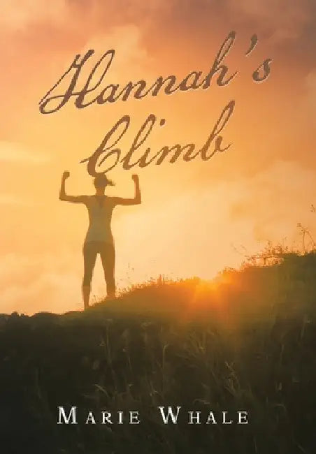 Hannah's Climb by Marie Whale