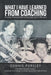 What I Have Learned from Coaching: Timeless Prerequisites for Success and Fulfillment by Dennis Pursley