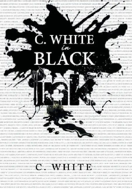 C. White in Black Ink! by C. White