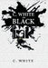 C. White in Black Ink! by C. White