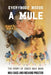 Everybody Needs a Mule: The Story of Coach Max Bass by Max Bass