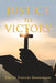 Justice to Victory by Daniel Timothy Bridegroom