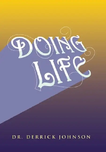 Doing Life by Derrick Johnson