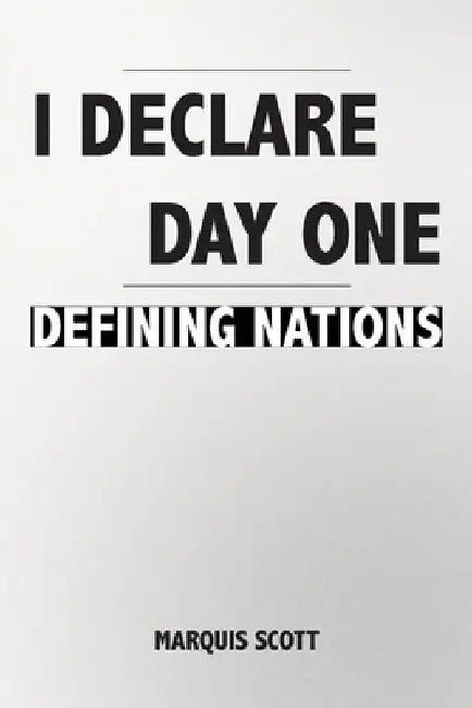 I Declare, Day One: Defining Nations by Marquis Scott