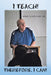 I Teach! Therefore, I Can! by Jr. Schissler John