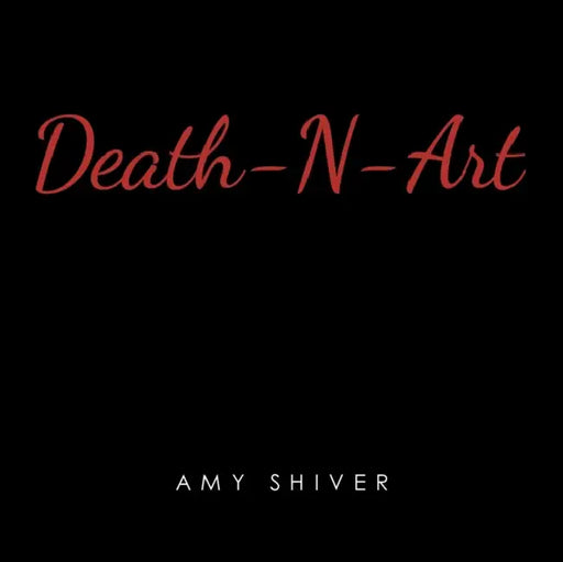 Death-N-Art by Amy Shiver