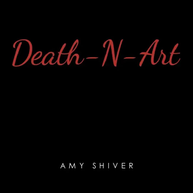 Death-N-Art by Amy Shiver