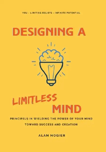 Designing a Limitless Mind by Alan Nogier