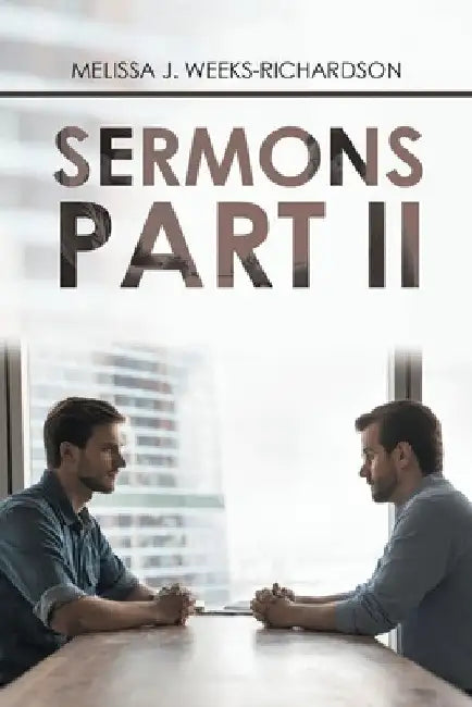 Sermons Part Ii by Melissa J. Weeks-Richardson