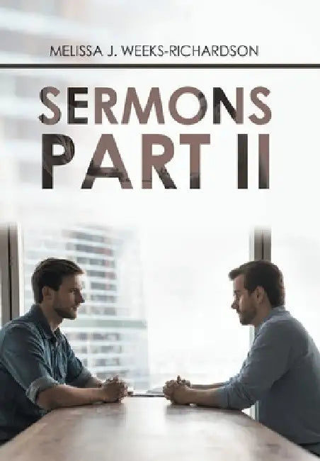 Sermons Part Ii by Melissa J. Weeks-Richardson
