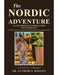 The Nordic Adventure: An Enlightening Introduction to Scandinavia by Author O. Wright