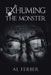 Exhuming the Monster by Al Ferber