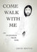 Come Walk with Me: An Invitation from God by David Heuthe
