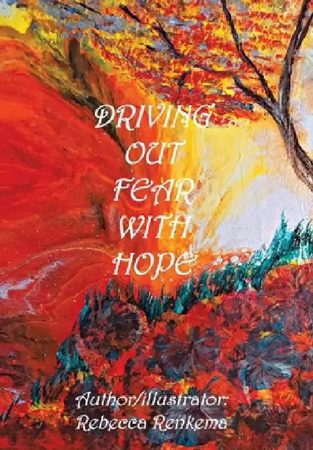 Driving out Fear with Hope by Rebecca Renkema