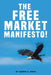The Free Market Manifesto! by Kareim A. Haqq