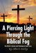 A Piercing Light Through the Biblical Fog: The Bible's Literary and Theological Inner Core by John D. Early