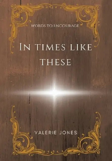 In Times Like These by Valerie Jones