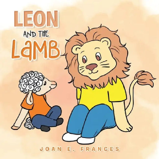 Leon and the Lamb by Joan E. Frances