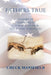 Fathers True: Stories of Commitment, Courage, Honor, Love and Strength by Chuck Mansfield
