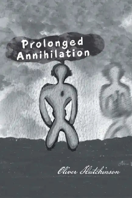 Prolonged Annihilation by Oliver Hutchinson
