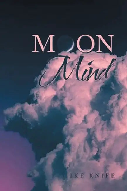 Moon Mind by Ike Knife